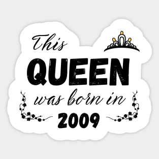 Queen born in 2009 Sticker